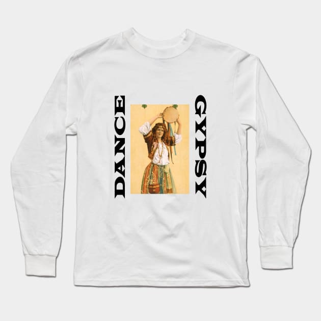 Dance Gypsy Long Sleeve T-Shirt by teepossible